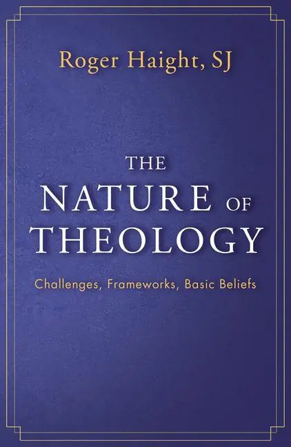 Cover: 9781626984882 | The Nature of Theology: Challenges, Frameworks, Basic Beliefs | Haight