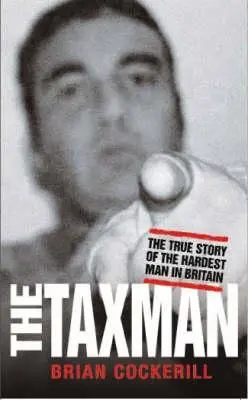 Cover: 9781844544882 | The Taxman: The True Story of the Hardest Man in Britain | Cockerill