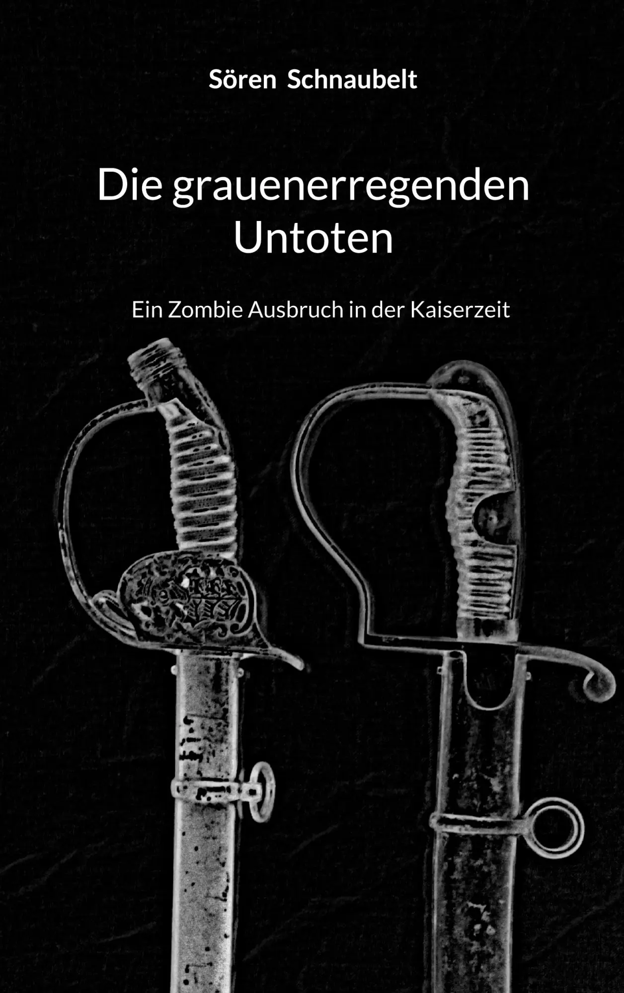 Cover: 9783819214882 | Die grauenerregenden Untoten | Ein Zombie Ausbruch in der Kaiserzeit