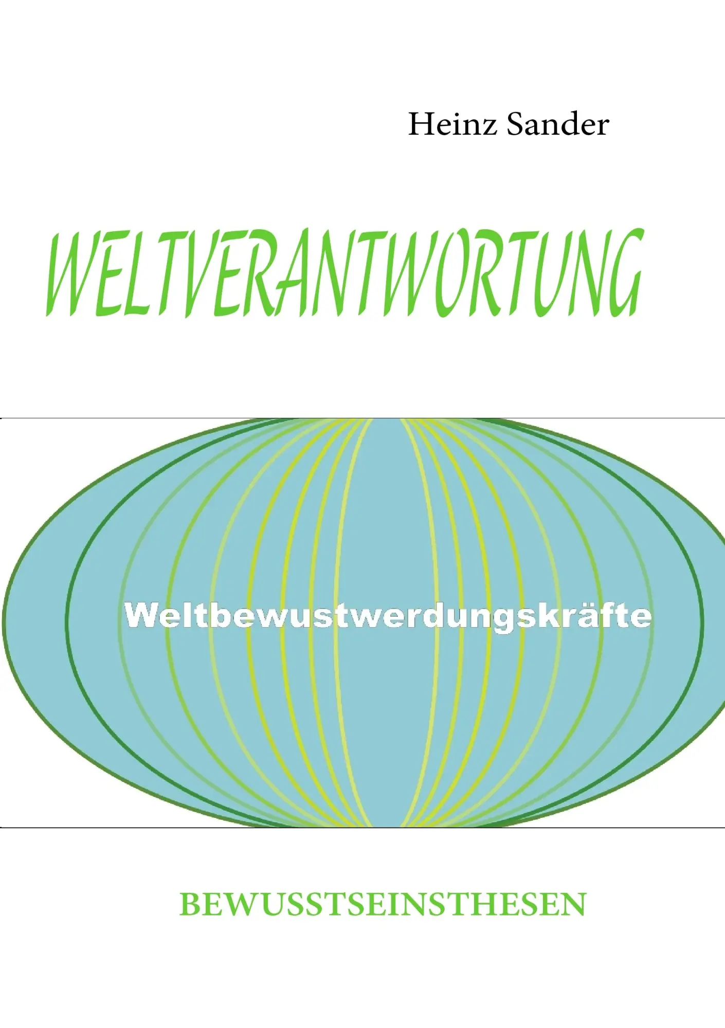 Cover: 9783839184882 | WELTVERANTWORTUNG | BEWUSSTSEINSTHESEN | Heinz Sander | Taschenbuch