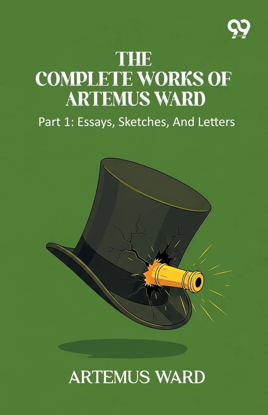 Cover: 9789375554882 | The Complete Works Of Artemus Ward | Artemus Ward | Taschenbuch | 2025