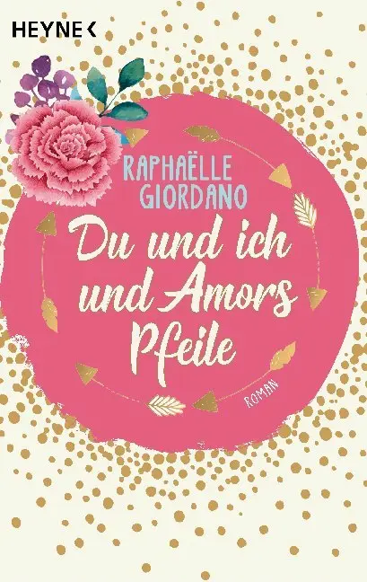 Cover: 9783453424982 | Du und ich und Amors Pfeile | Roman | Raphaelle Giordano | Taschenbuch