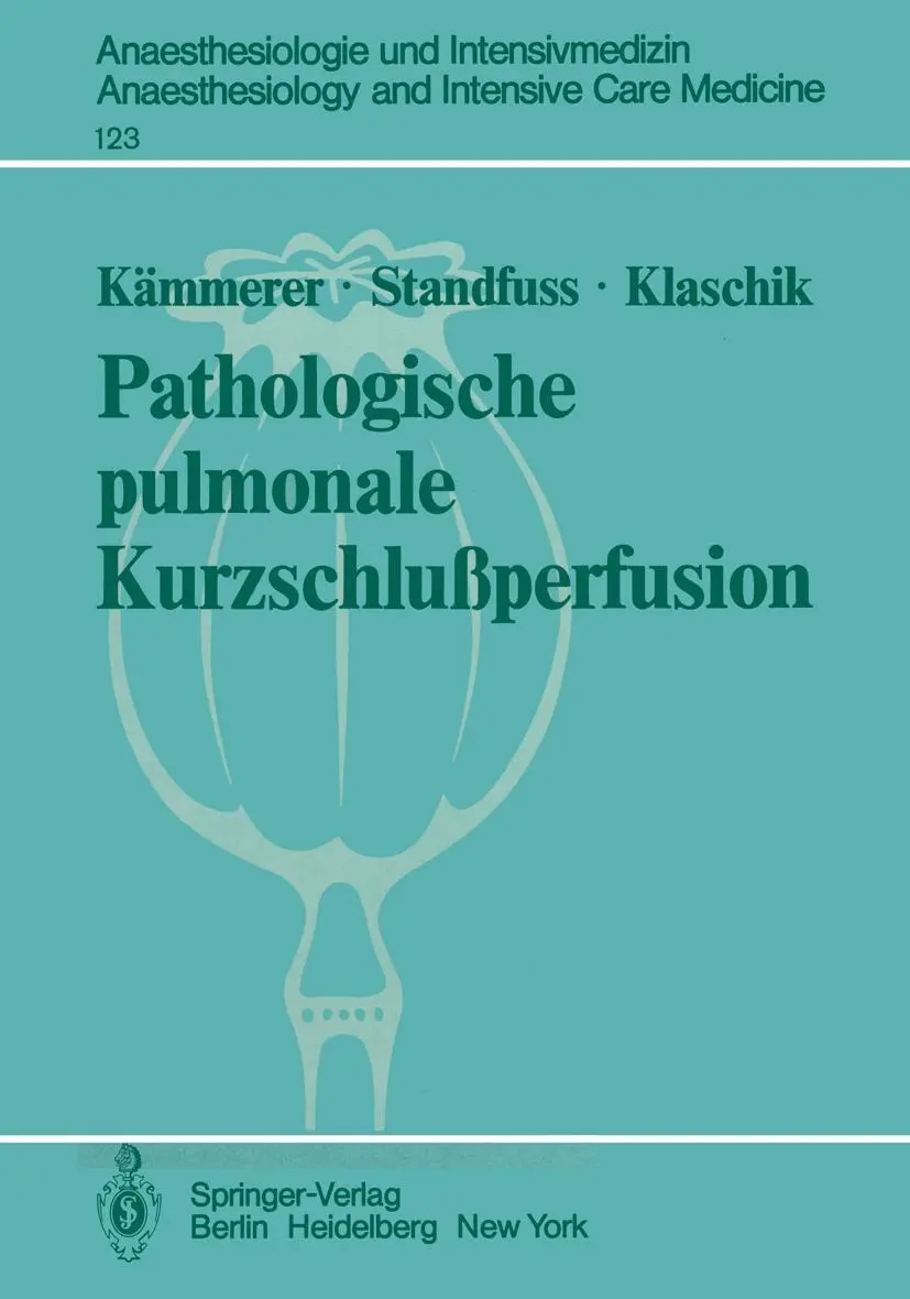 Pathologische pulmonale Kurzschlußperfusion: Theoretische, klinische und tierexperimentelle Untersuchungen zur Variabilität (Anaesthesiologie und ... Anaesthesiology and Intensive Care Medicine)