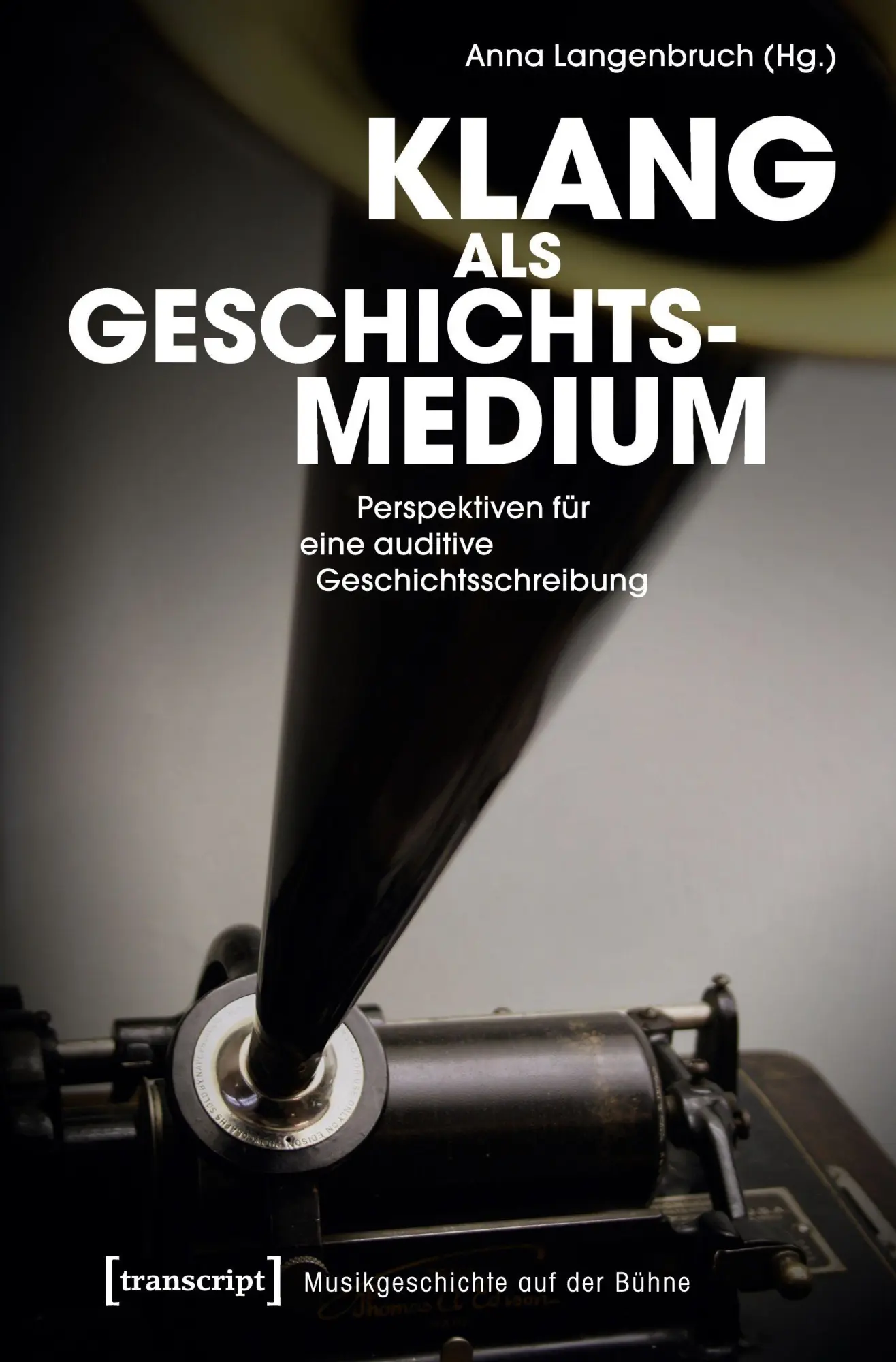 Cover: 9783837644982 | Klang als Geschichtsmedium | Anna Langenbruch | Taschenbuch | 282 S.