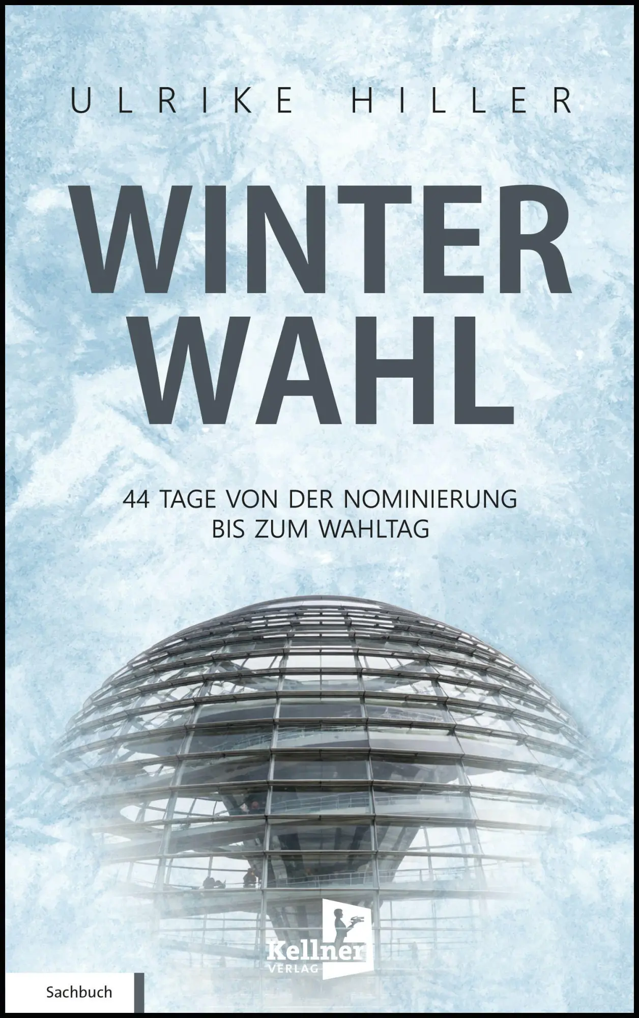 Cover: 9783956514982 | Winterwahl | 44 Tage von der Nominierung bis zum Wahltag | Hiller