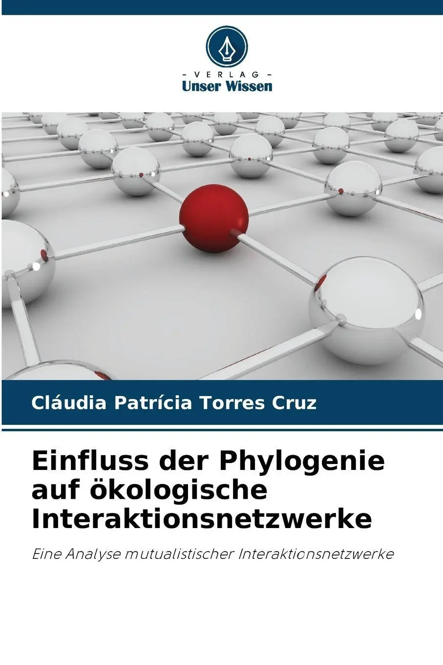 Cover: 9786209134982 | Einfluss der Phylogenie auf ökologische Interaktionsnetzwerke | Cruz