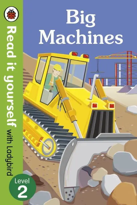 Cover: 9780723295082 | Big Machines - Read it yourself with Ladybird: Level 2 (non-fiction)