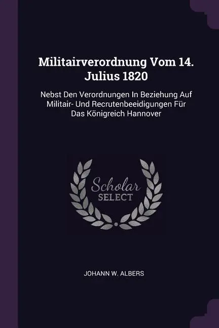 Cover: 9781378445082 | Militairverordnung Vom 14. Julius 1820 | Johann W Albers | Taschenbuch