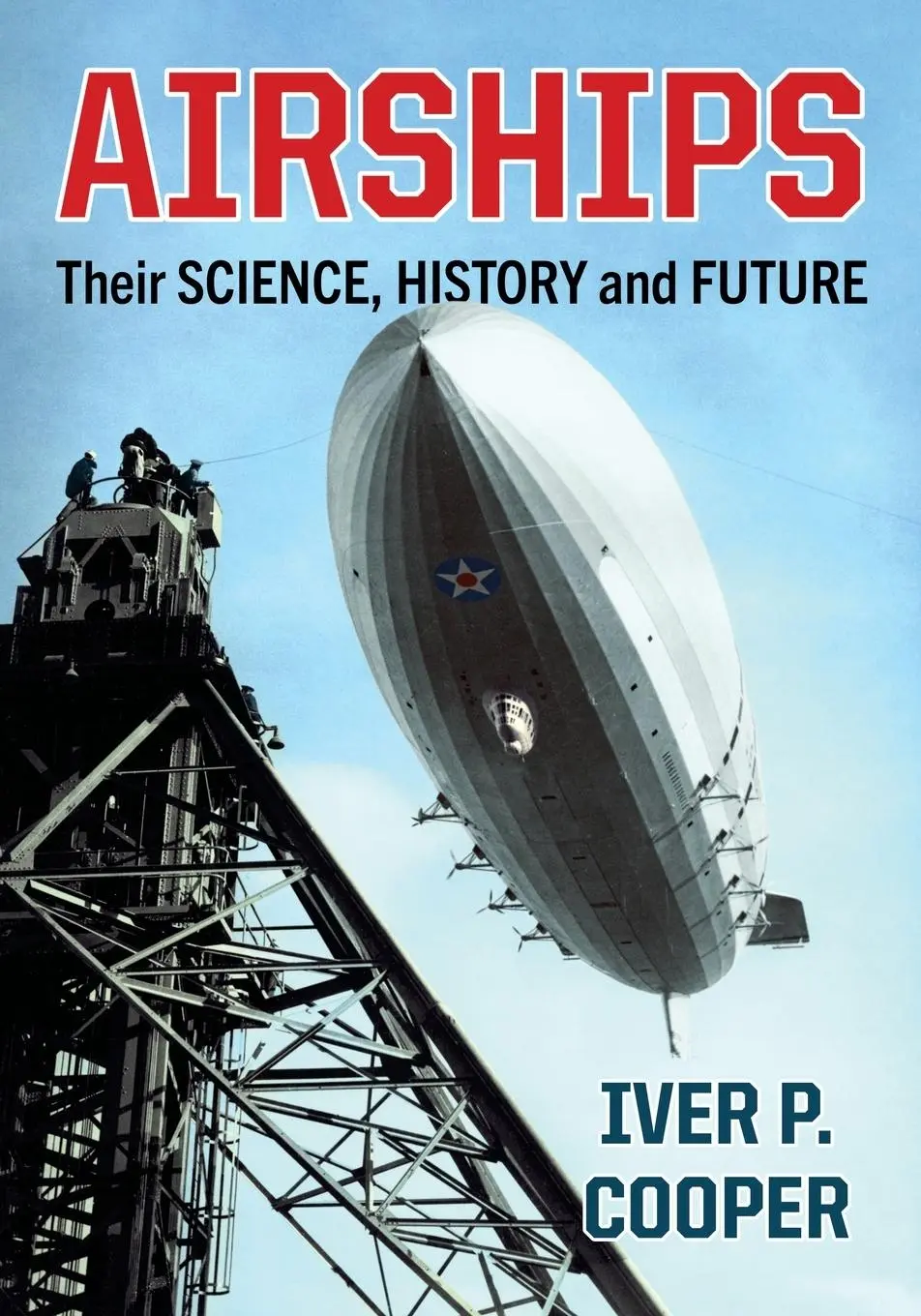 Cover: 9781476695082 | Airships | Their Science, History and Future | Iver P. Cooper | Buch