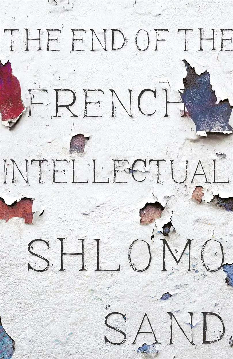 Cover: 9781786635082 | The End of the French Intellectual: From Zola to Houellebecq | Sand
