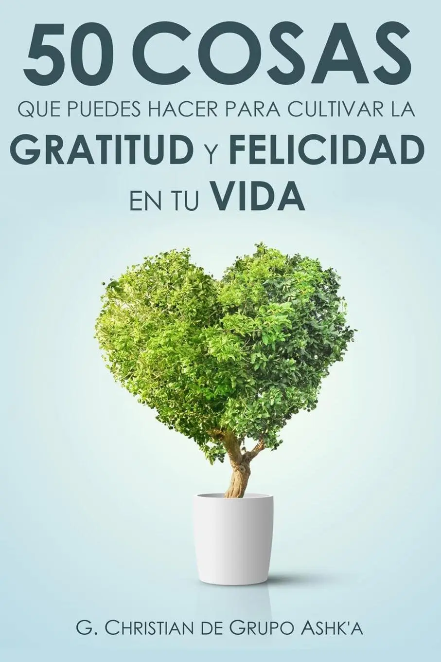Cover: 9781951725082 | 50 Cosas Que Puedes Hacer para Cultivar la Felicidad y Gratitud en...