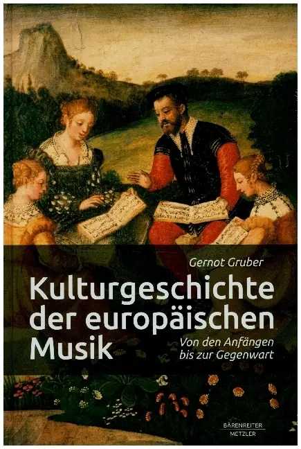 Cover: 9783761825082 | Kulturgeschichte der europäischen Musik | Gernot Gruber | Deutsch