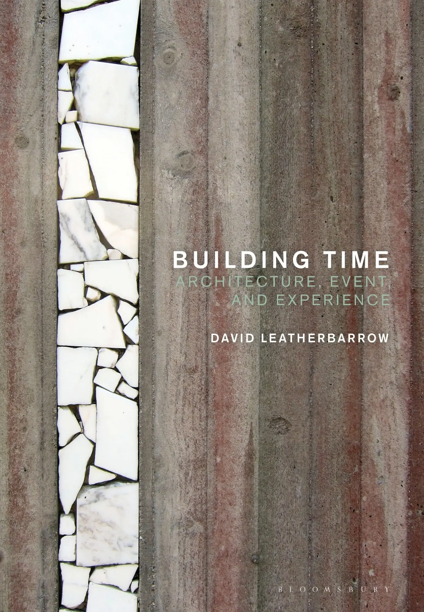 Cover: 9781350165182 | Building Time | Architecture, event, and experience | Leatherbarrow