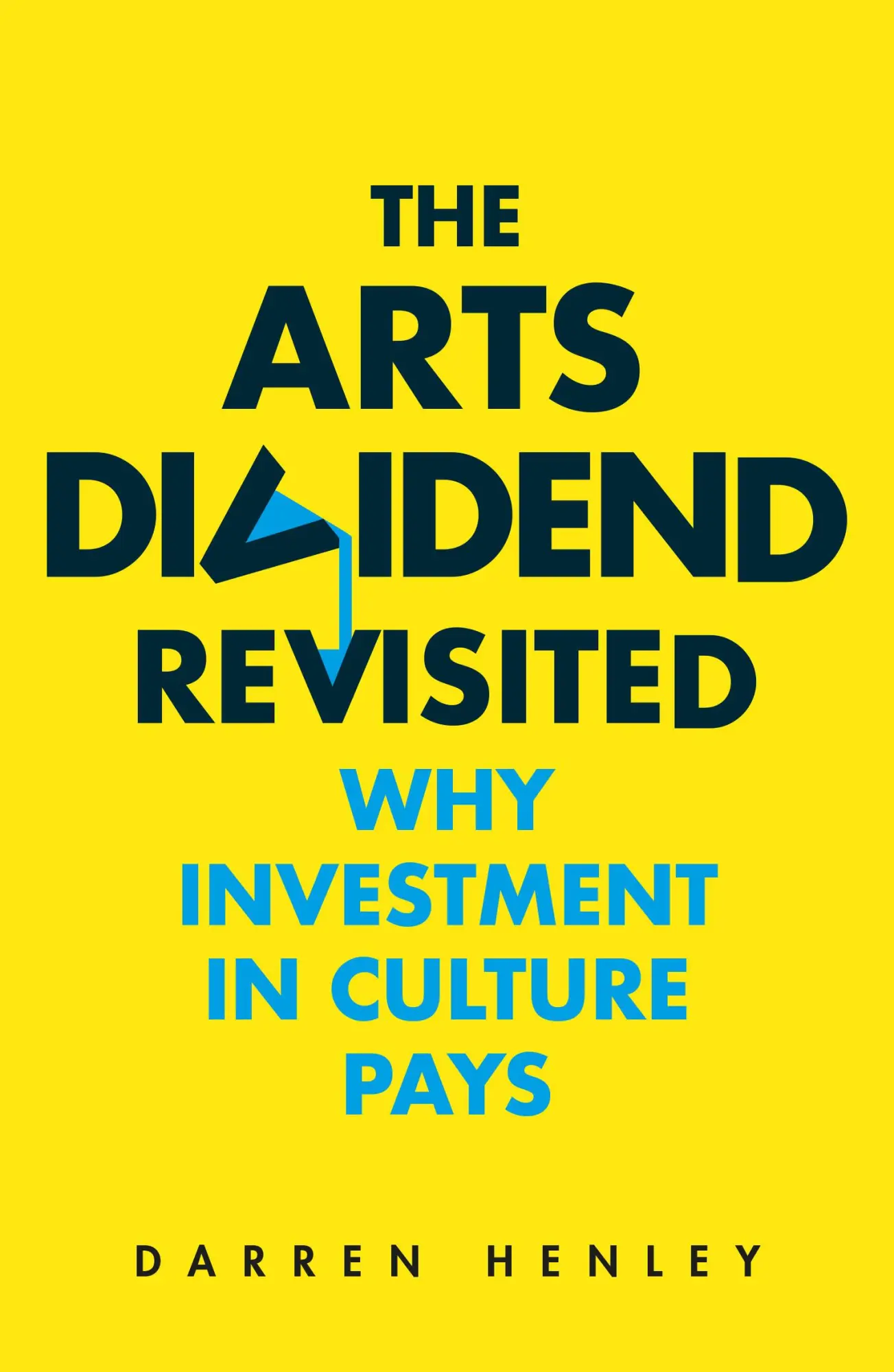 Cover: 9781783965182 | The Arts Dividend Revisited: Why Investment in Culture Pays Volume 2