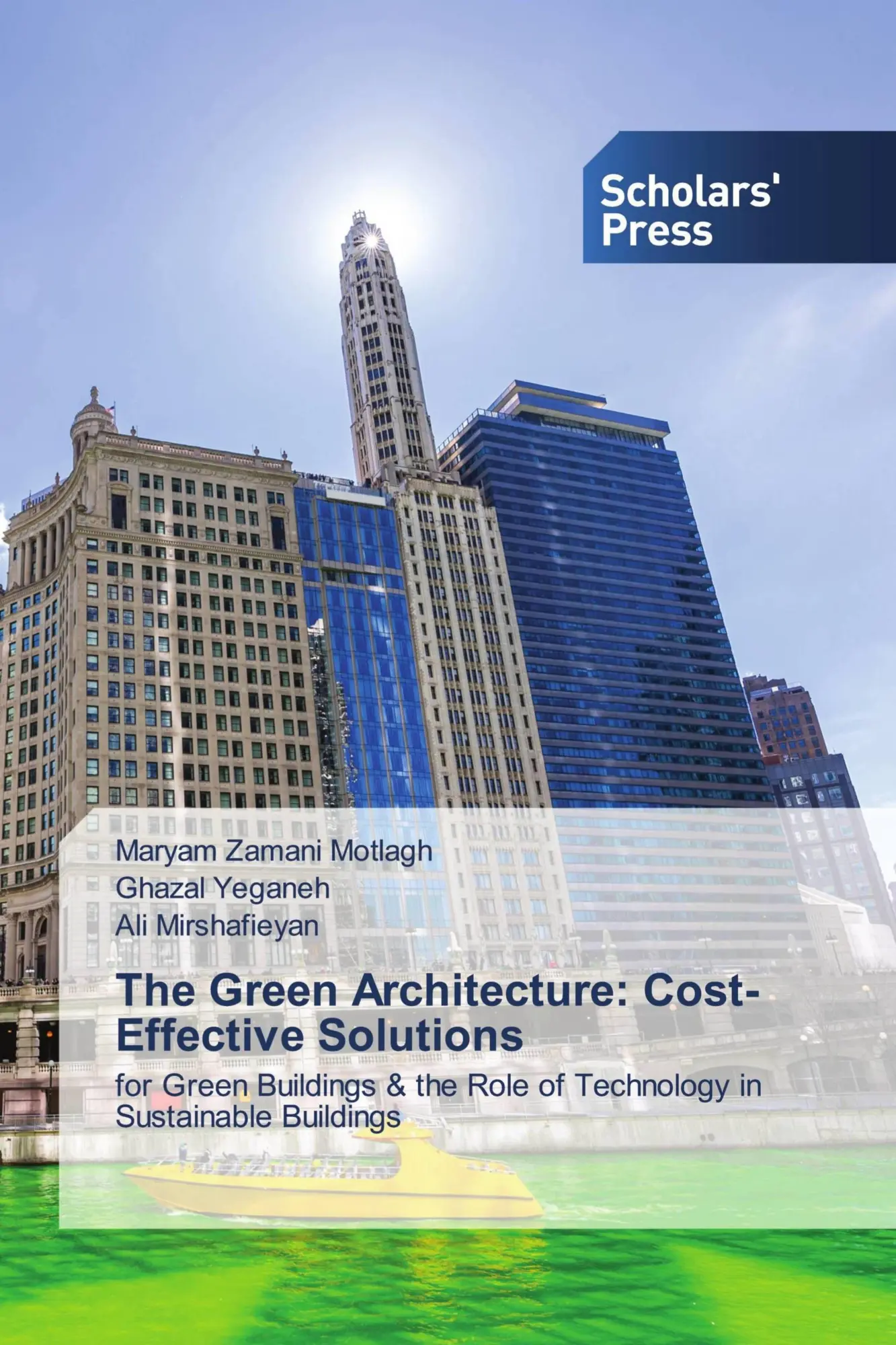 The Green Architecture: Cost-Effective Solutions: for Green Buildings & the Role of Technology in Sustainable Buildings
