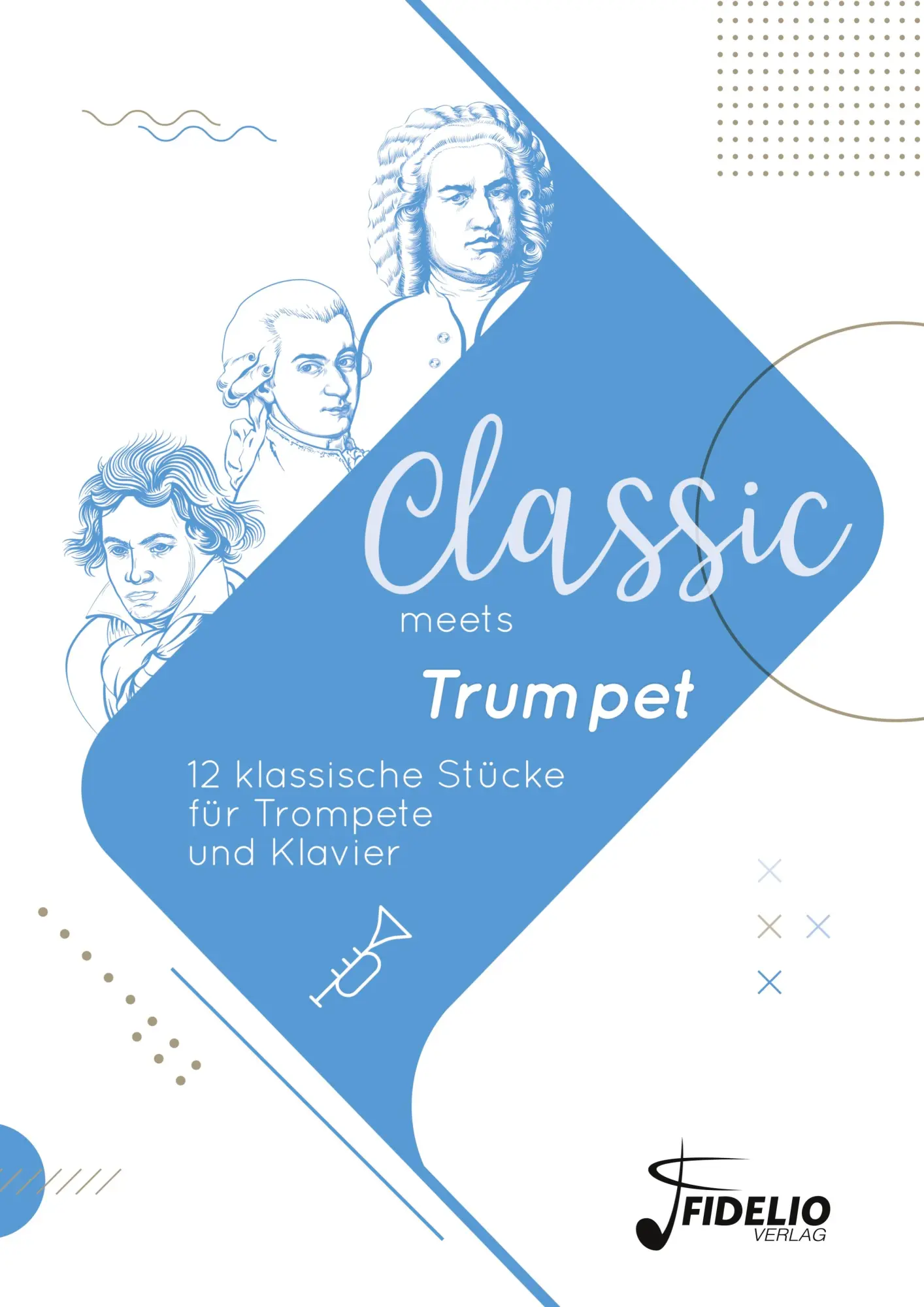 Cover: 9783947105182 | Classic meets Trumpet | 12 klassische Stücke für Trompete und Klavier
