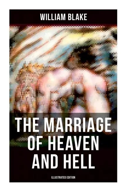 The Marriage of Heaven and Hell (Illustrated Edition)