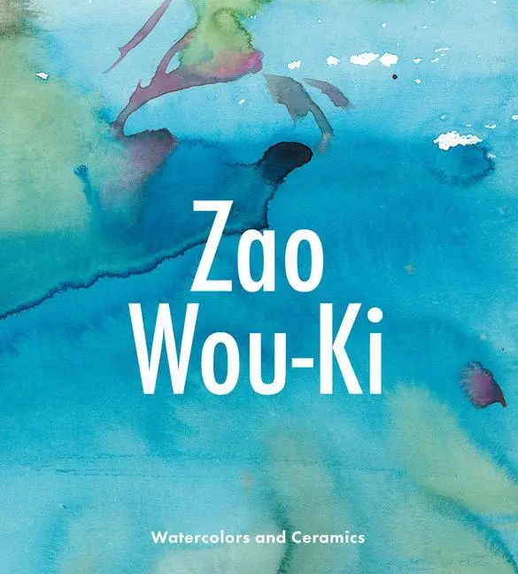 Cover: 9781913875282 | Zao Wou-KI | Watercolors and Ceramics | Gilles Chazal | Buch | 2023