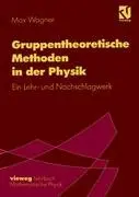 Cover: 9783540415282 | Gruppentheoretische Methoden in der Physik | Max Wagner | Buch | xvi