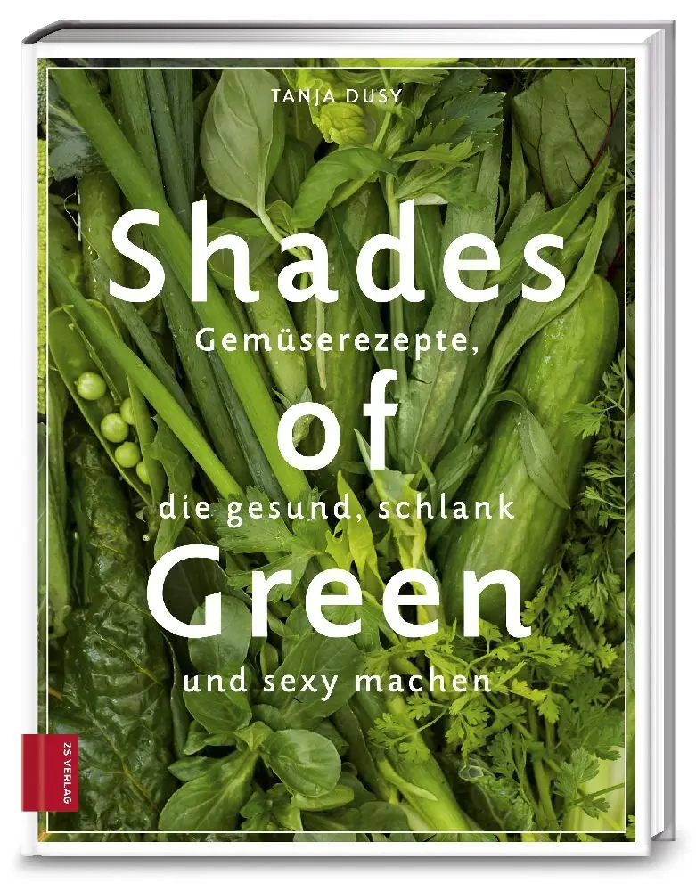Cover: 9783898835282 | Shades of Green | Gemüserezepte, die gesund, schlank und sexy machen