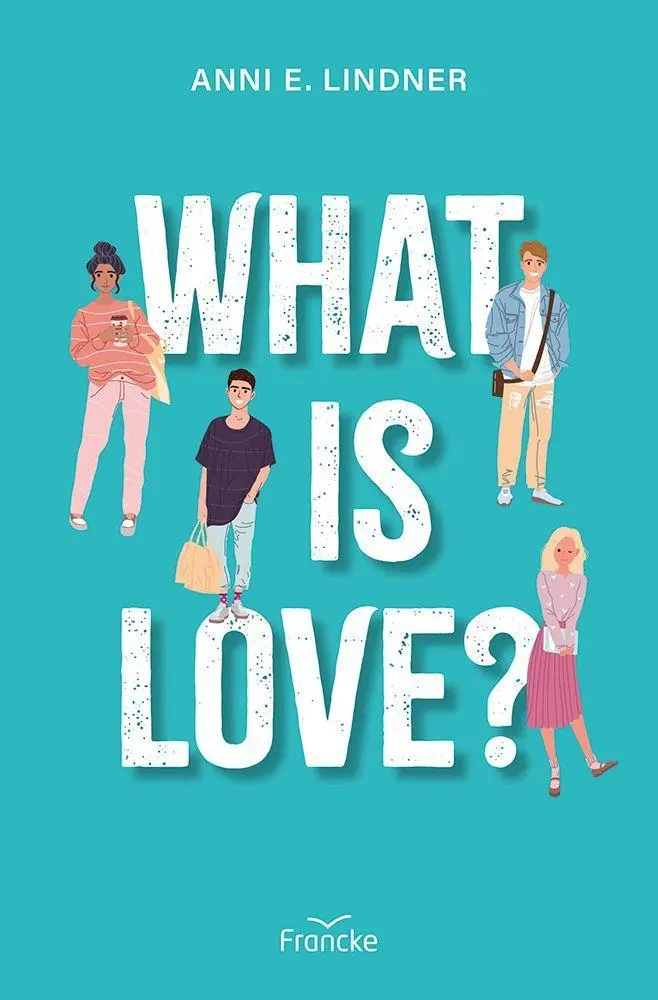 Cover: 9783963625282 | What is Love? | Anni E. Lindner | Taschenbuch | 304 S. | Deutsch