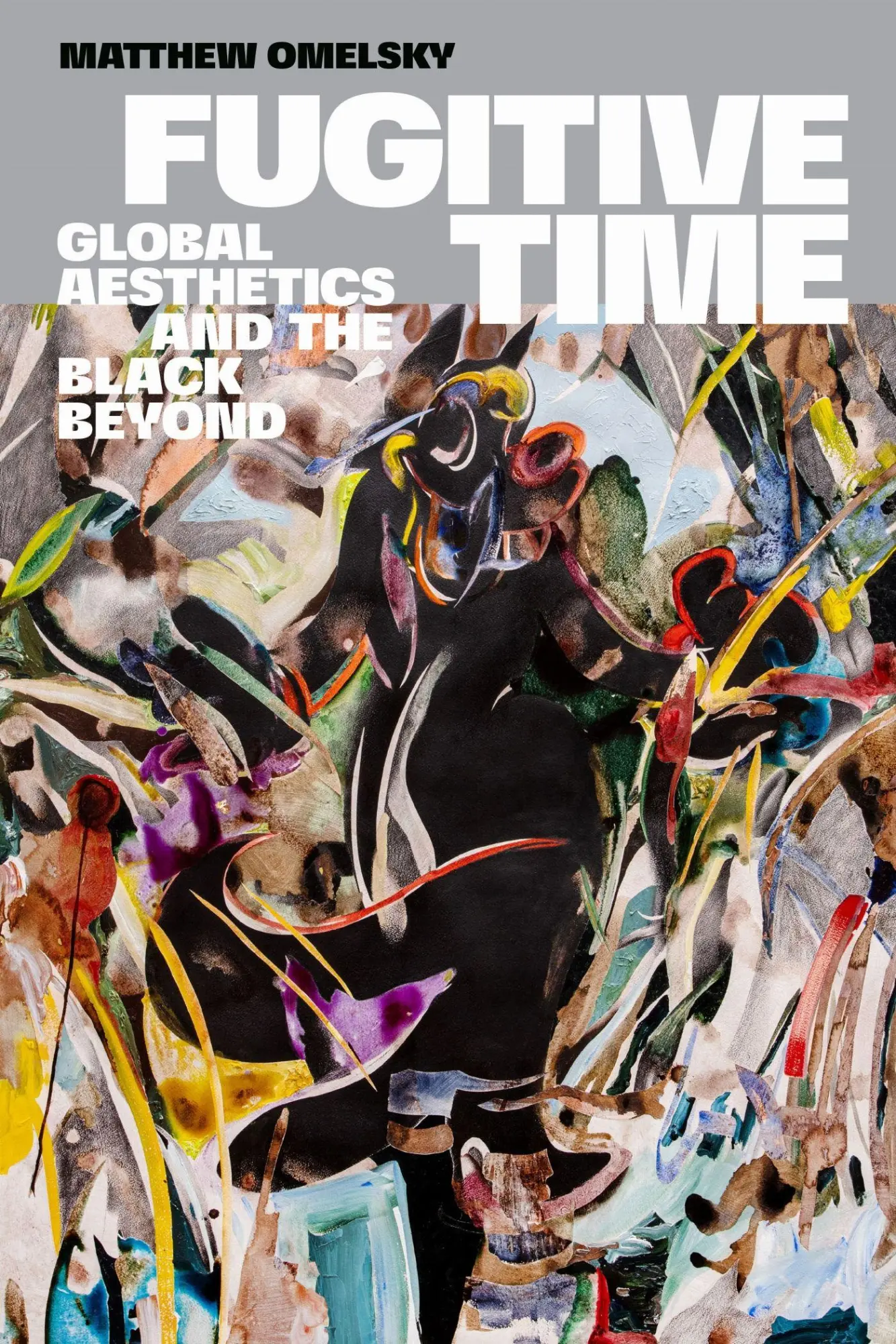 Cover: 9781478025382 | Fugitive Time | Global Aesthetics and the Black Beyond | Omelsky