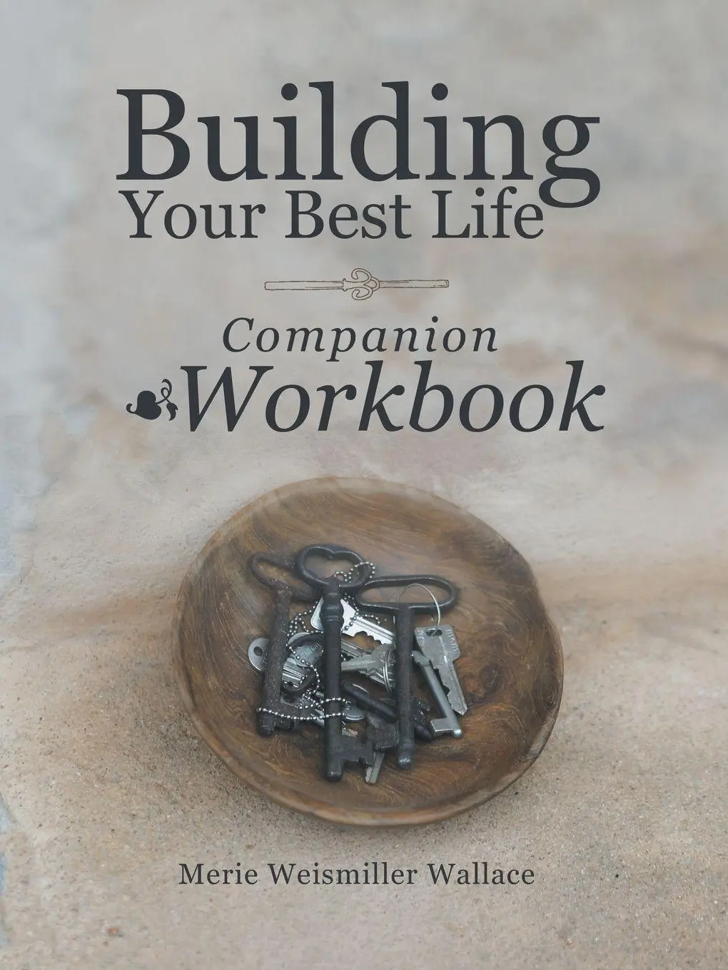 Cover: 9781665755382 | Building Your Best Life Workbook | Merie Weismiller Wallace | Buch