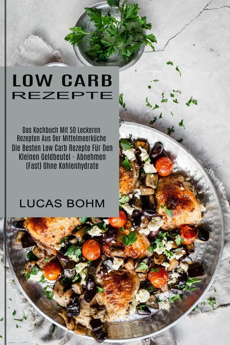 Cover: 9781989965382 | Low Carb Rezepte | Lucas Bohm | Taschenbuch | Kartoniert / Broschiert