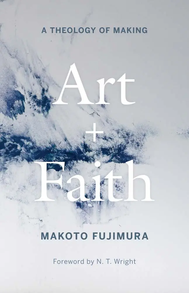 Cover: 9780300285482 | Art and Faith | A Theology of Making | Makoto Fujimura | Taschenbuch