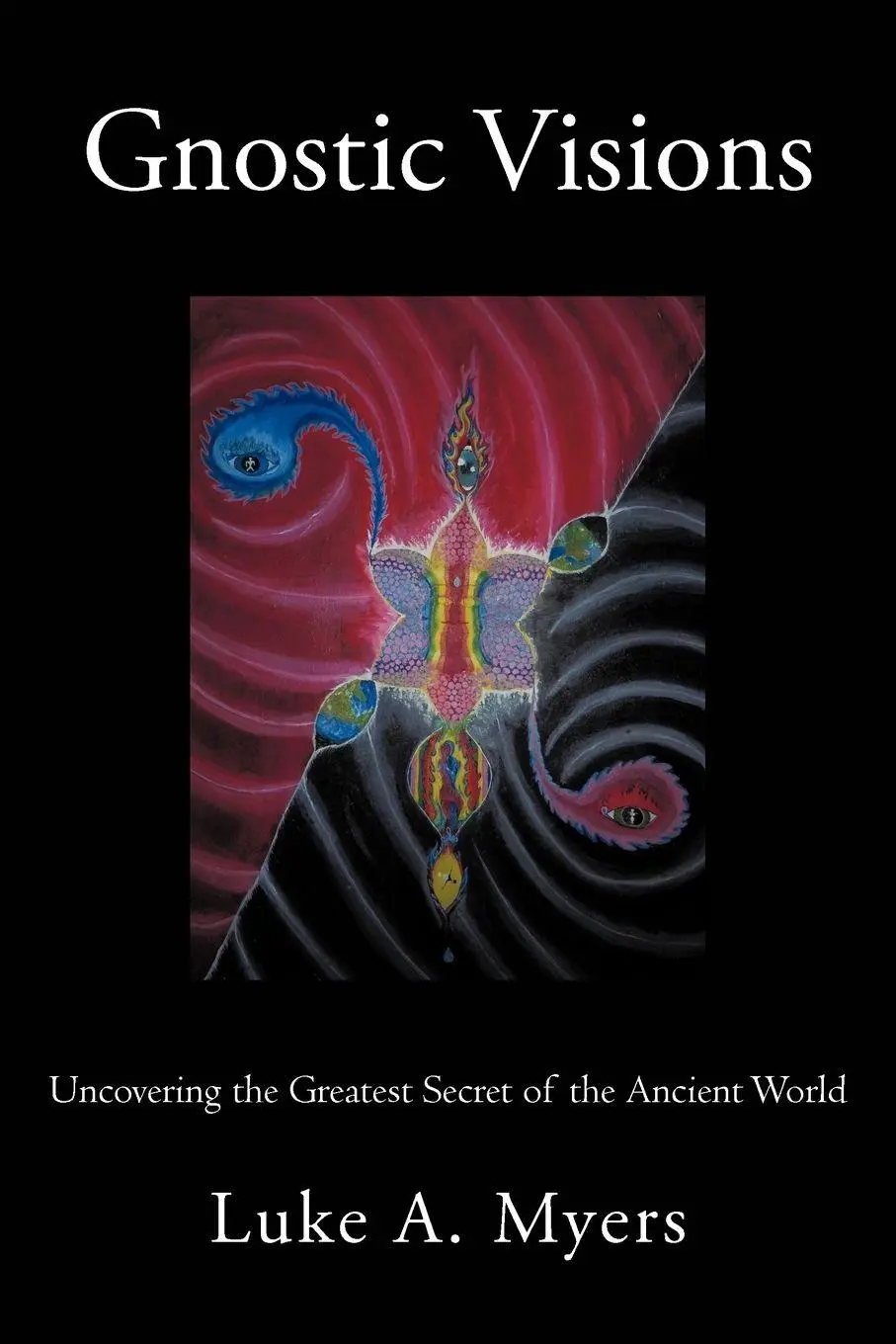 Cover: 9781462005482 | Gnostic Visions | Uncovering the Greatest Secret of the Ancient World