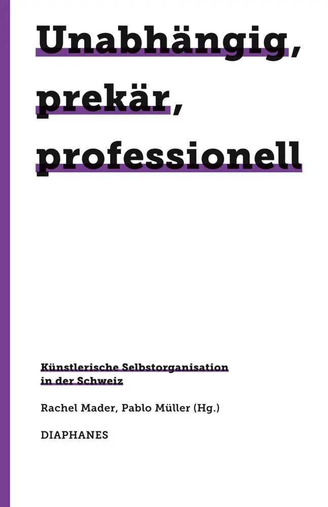 Cover: 9783035805482 | Unabhängig, prekär, professionell | Rachel Mader (u. a.) | Taschenbuch