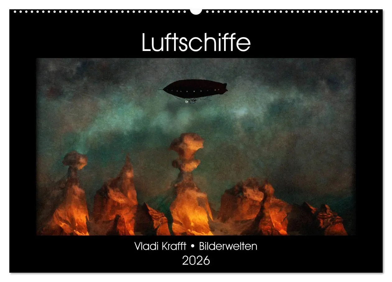 Cover: 9783457885482 | Luftschiffe über fremden Landschaften (Wandkalender 2026 DIN A2...