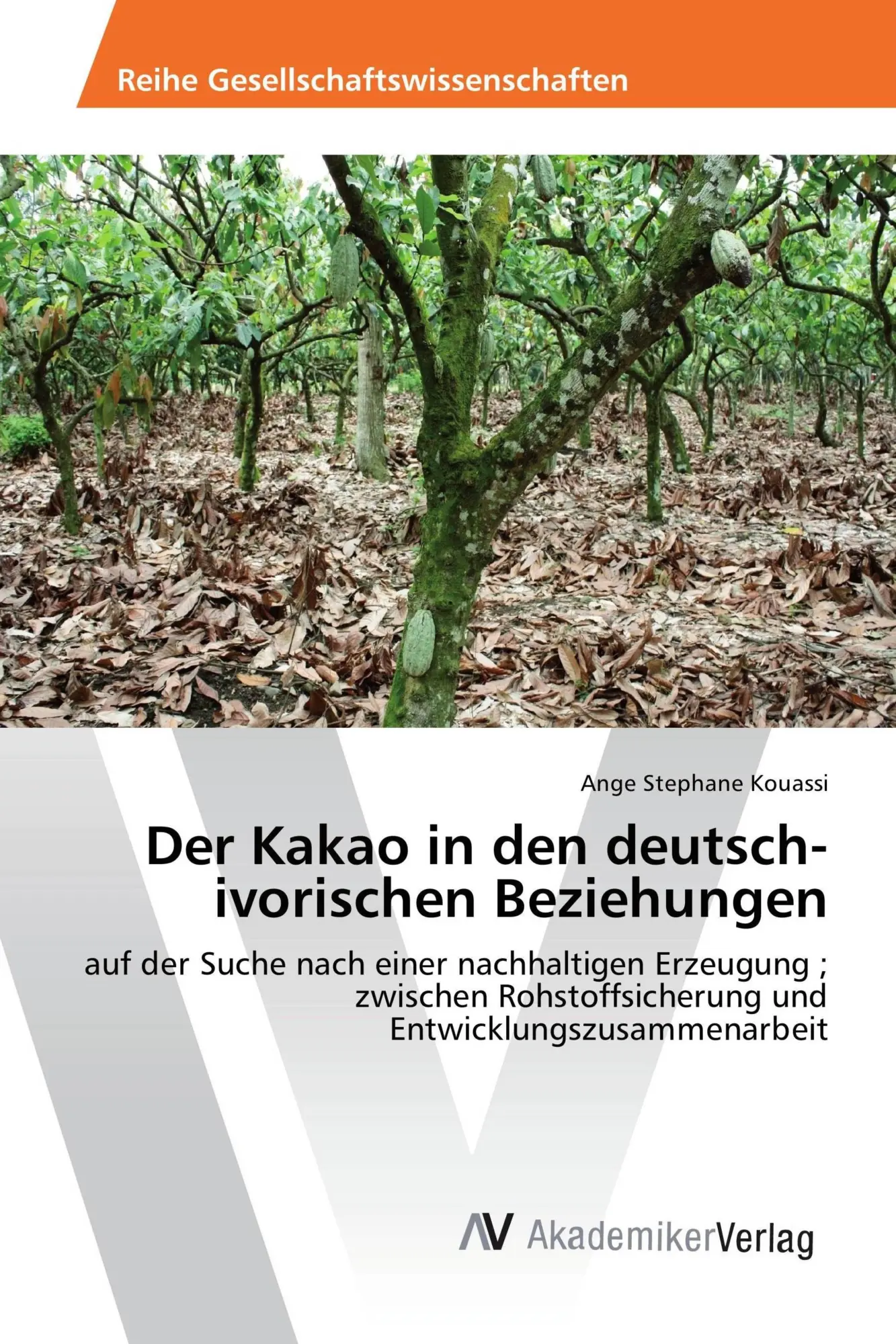 Cover: 9783639805482 | Der Kakao in den deutsch-ivorischen Beziehungen | Kouassi | Buch
