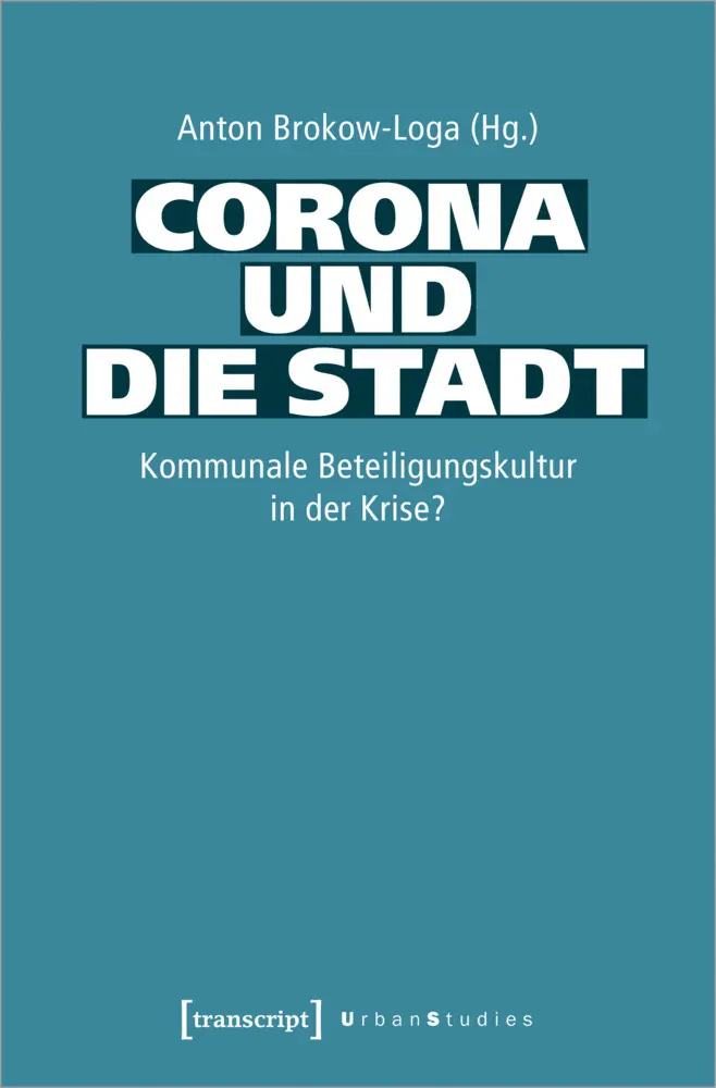 Cover: 9783837665482 | Corona und die Stadt | Kommunale Beteiligungskultur in der Krise?
