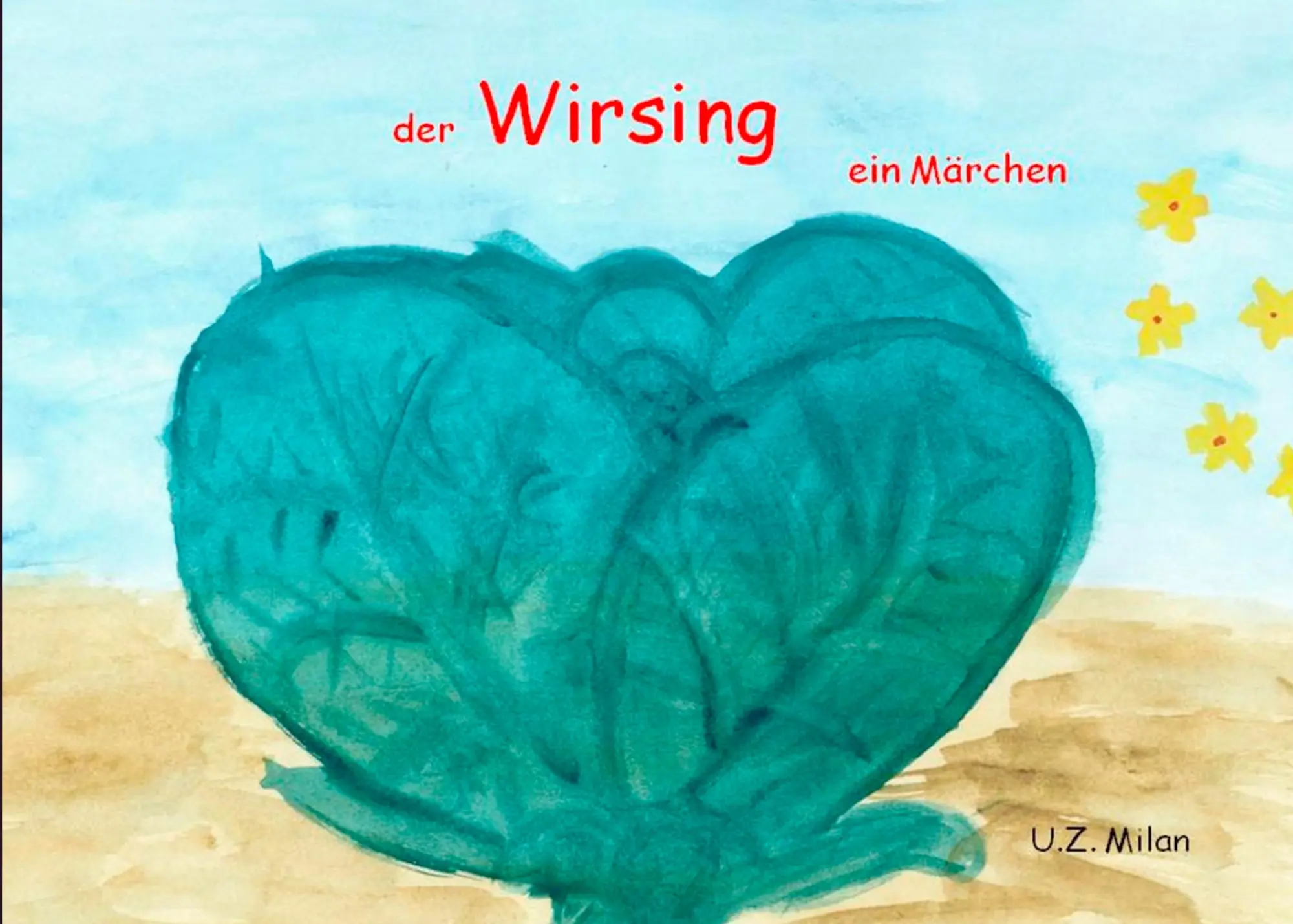 Cover: 9783842375482 | der Wirsing | ein Märchen | U. Z. Milan | Taschenbuch | 32 S. | 2011
