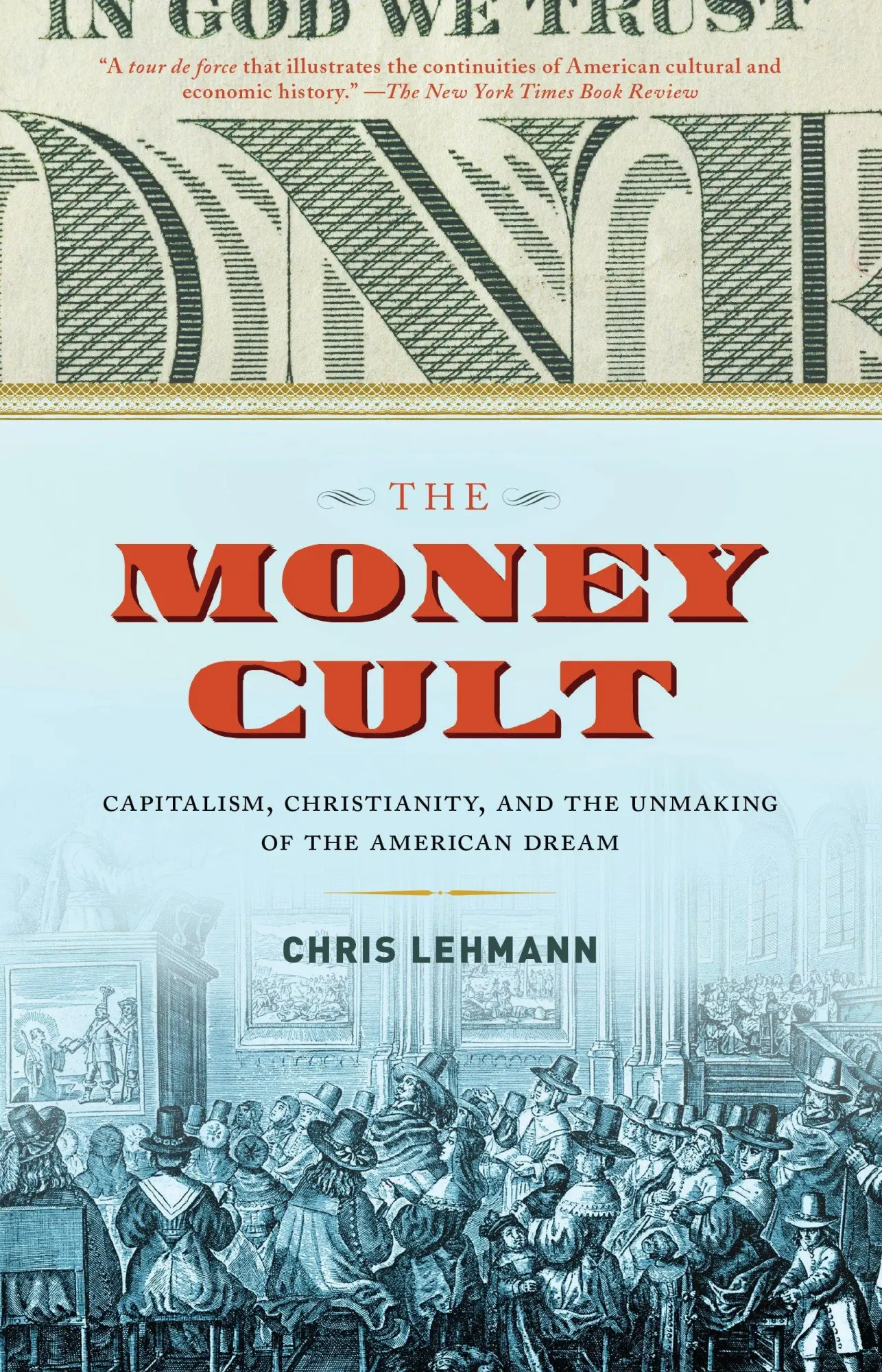 Cover: 9781612195582 | The Money Cult: Capitalism, Christianity, and the Unmaking of the...