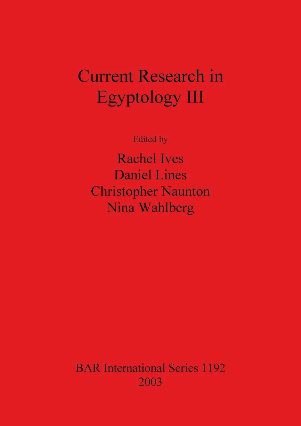 Cover: 9781841715582 | Current Research in Egyptology III | December 2001 | Ives (u. a.)