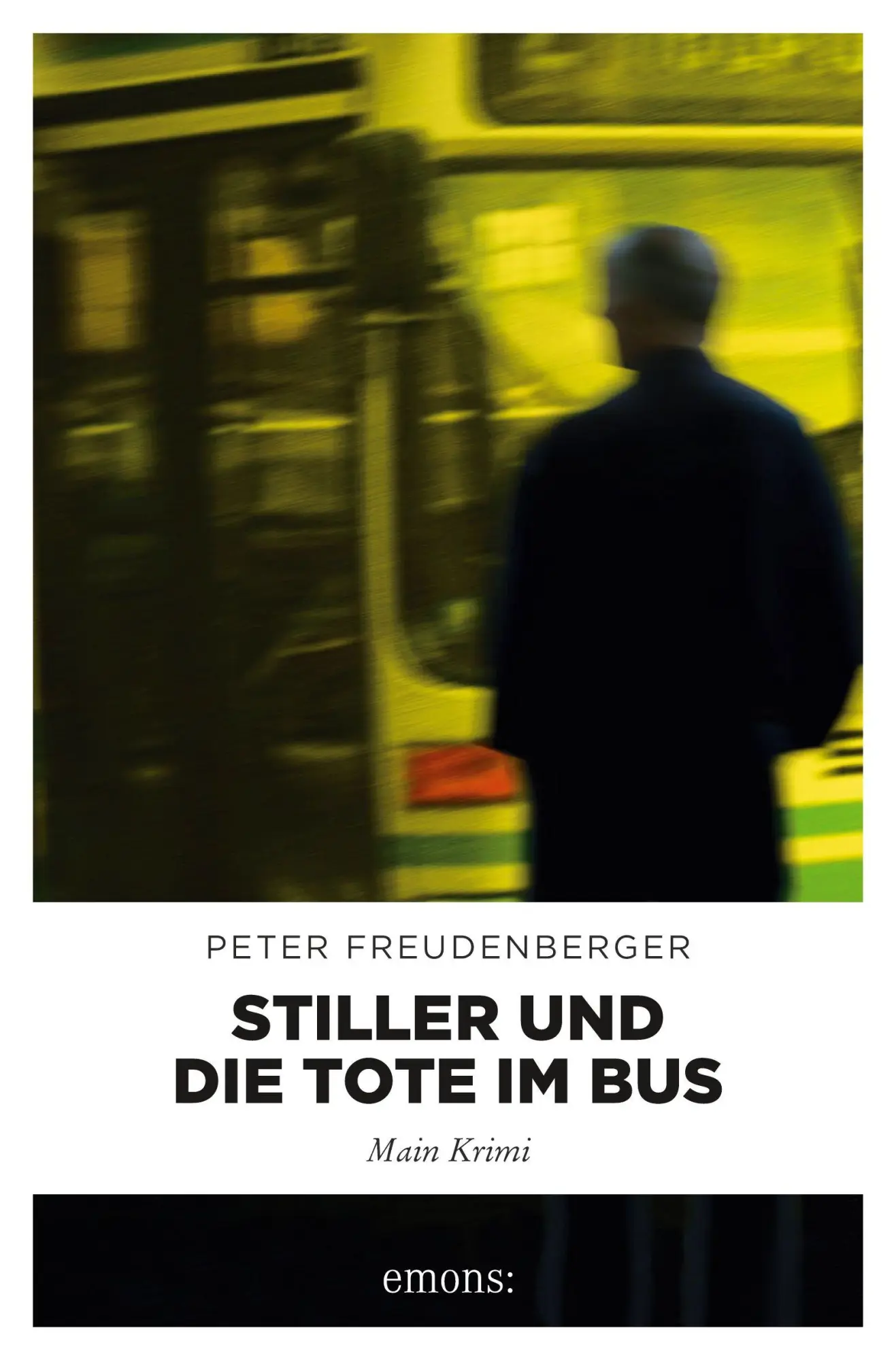 Cover: 9783897055582 | Stiller und die Tote im Bus | Main Krimi | Peter Freudenberger | Buch