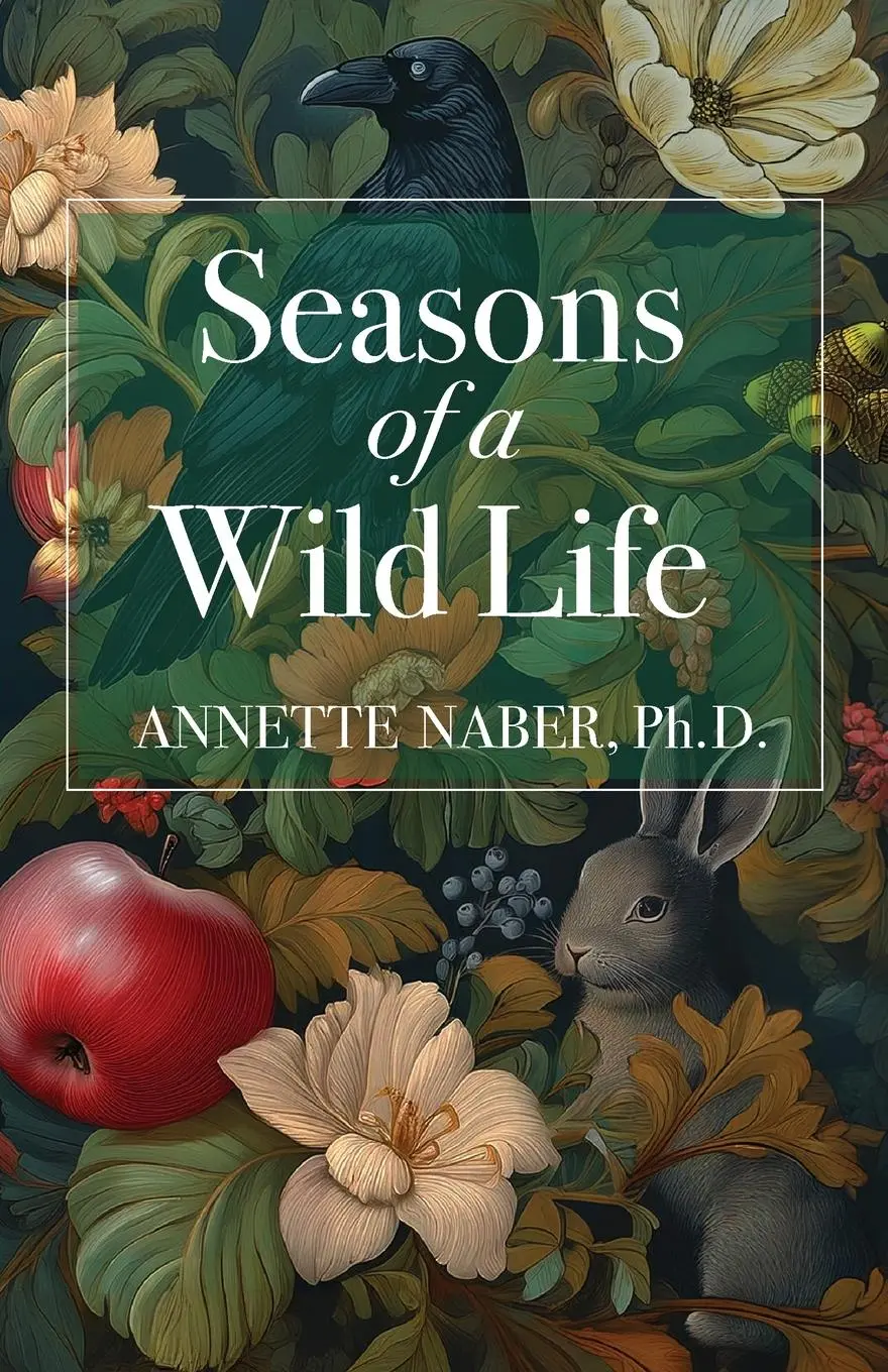 Cover: 9781954805682 | Seasons of a Wild Life | Annette Naber | Taschenbuch | Englisch | 2024