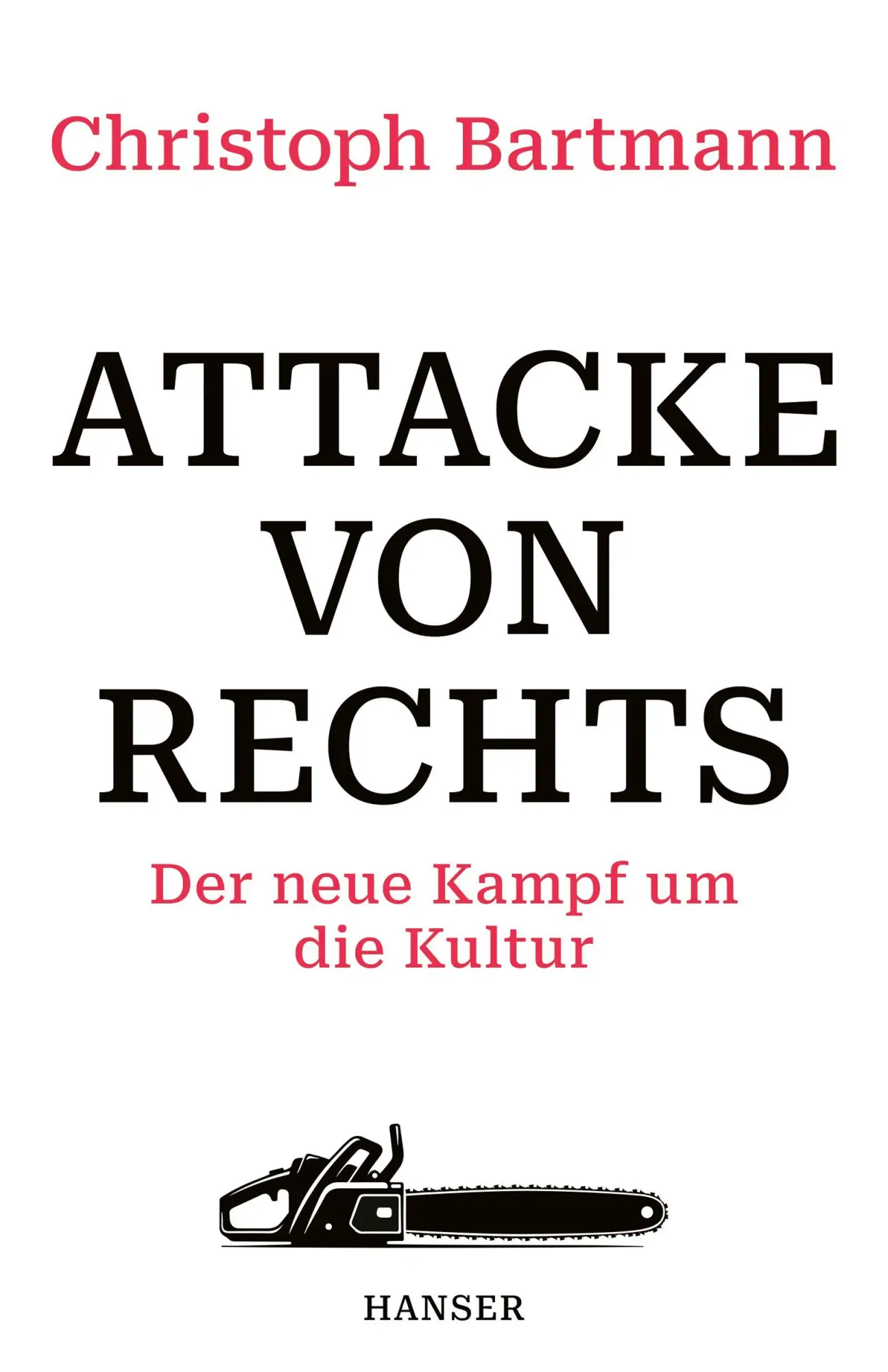 Cover: 9783446285682 | Attacke von rechts | Der neue Kampf um die Kultur | Christoph Bartmann