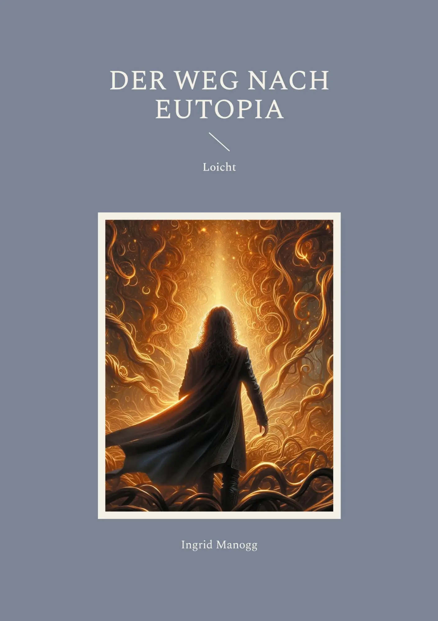 Cover: 9783758375682 | Der Weg nach Eutopia | Loicht | Ingrid Manogg | Taschenbuch | 98 S.