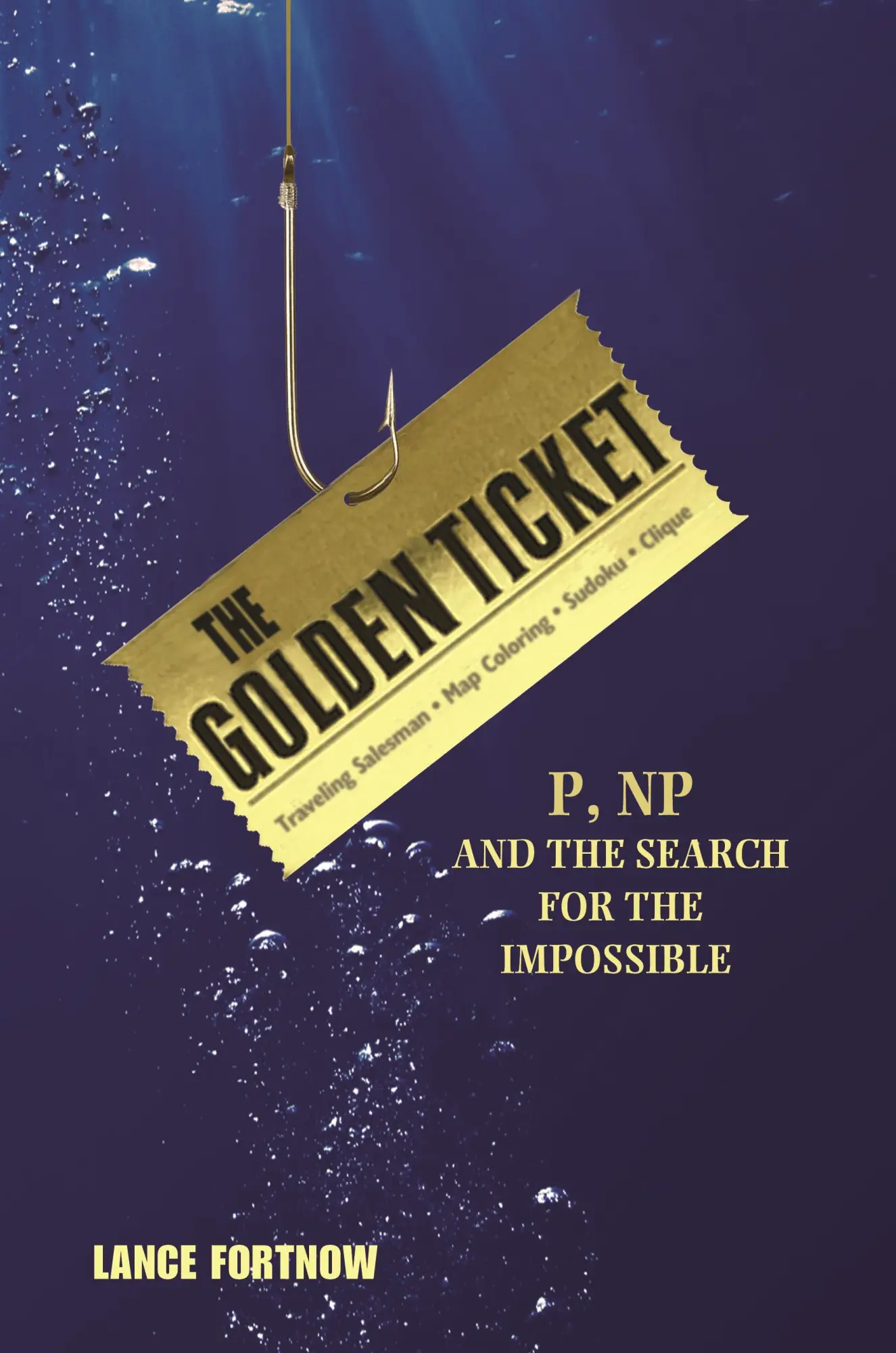 Cover: 9780691175782 | The Golden Ticket | P, Np, and the Search for the Impossible | Fortnow