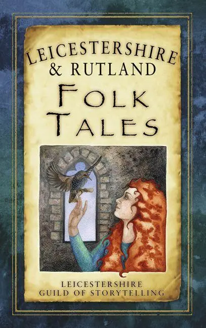 Cover: 9780752485782 | Leicestershire and Rutland Folk Tales | Storytelling | Taschenbuch