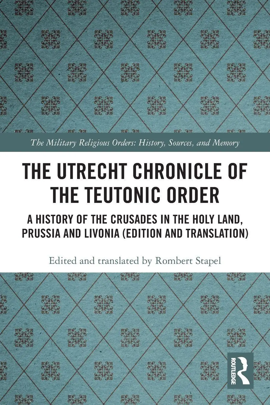 Cover: 9781032555782 | The Utrecht Chronicle of the Teutonic Order | Rombert Stapel | Buch