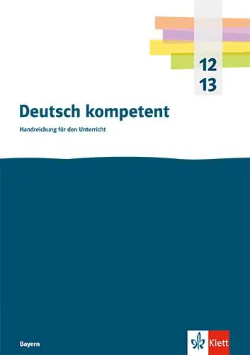 Cover: 9783123505782 | Deutsch kompetent 12/13. Ausgabe Bayern | Taschenbuch | 527 S. | 2024