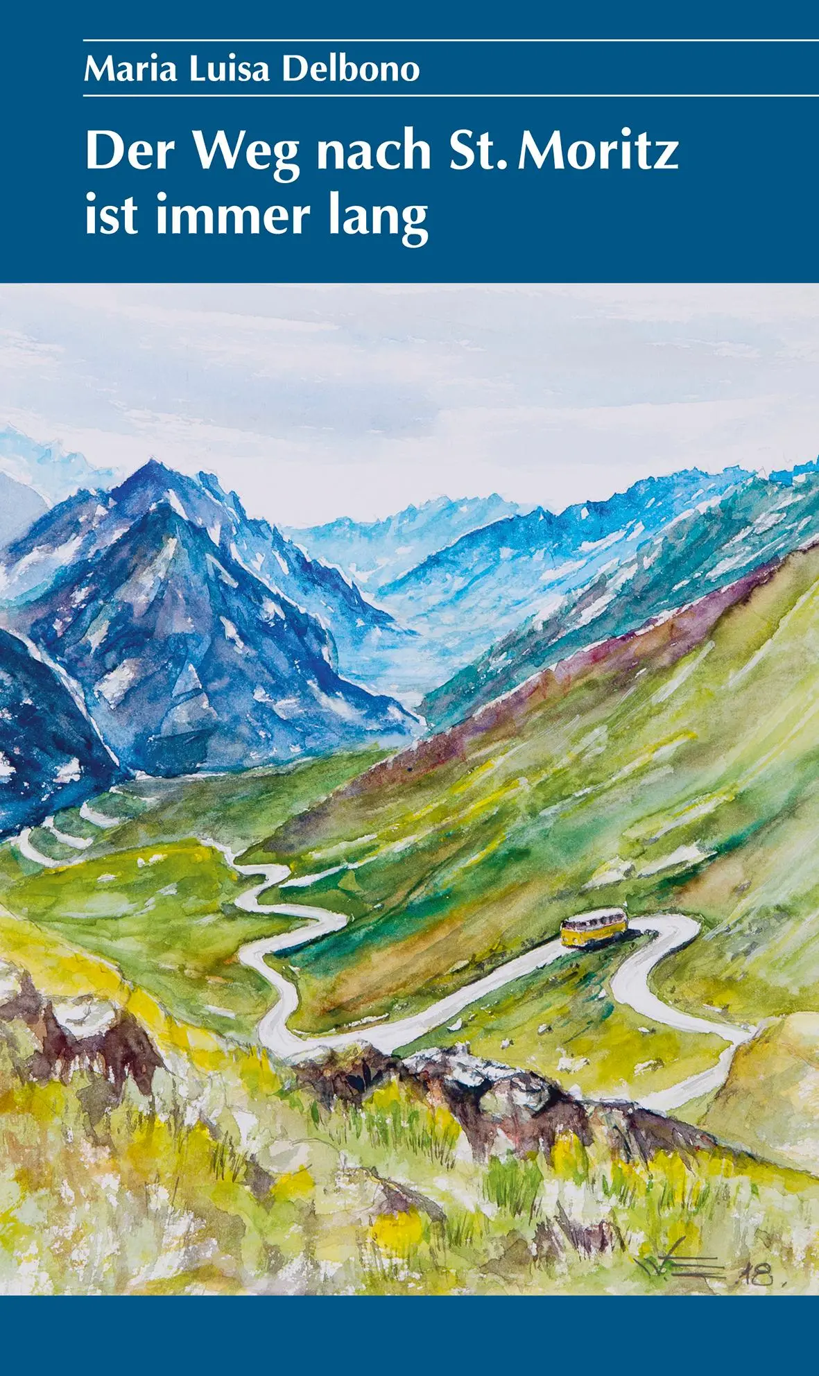 Cover: 9783907095782 | Der Weg nach St. Moritz ist immer lang | Maria Luisa Delbono | Buch