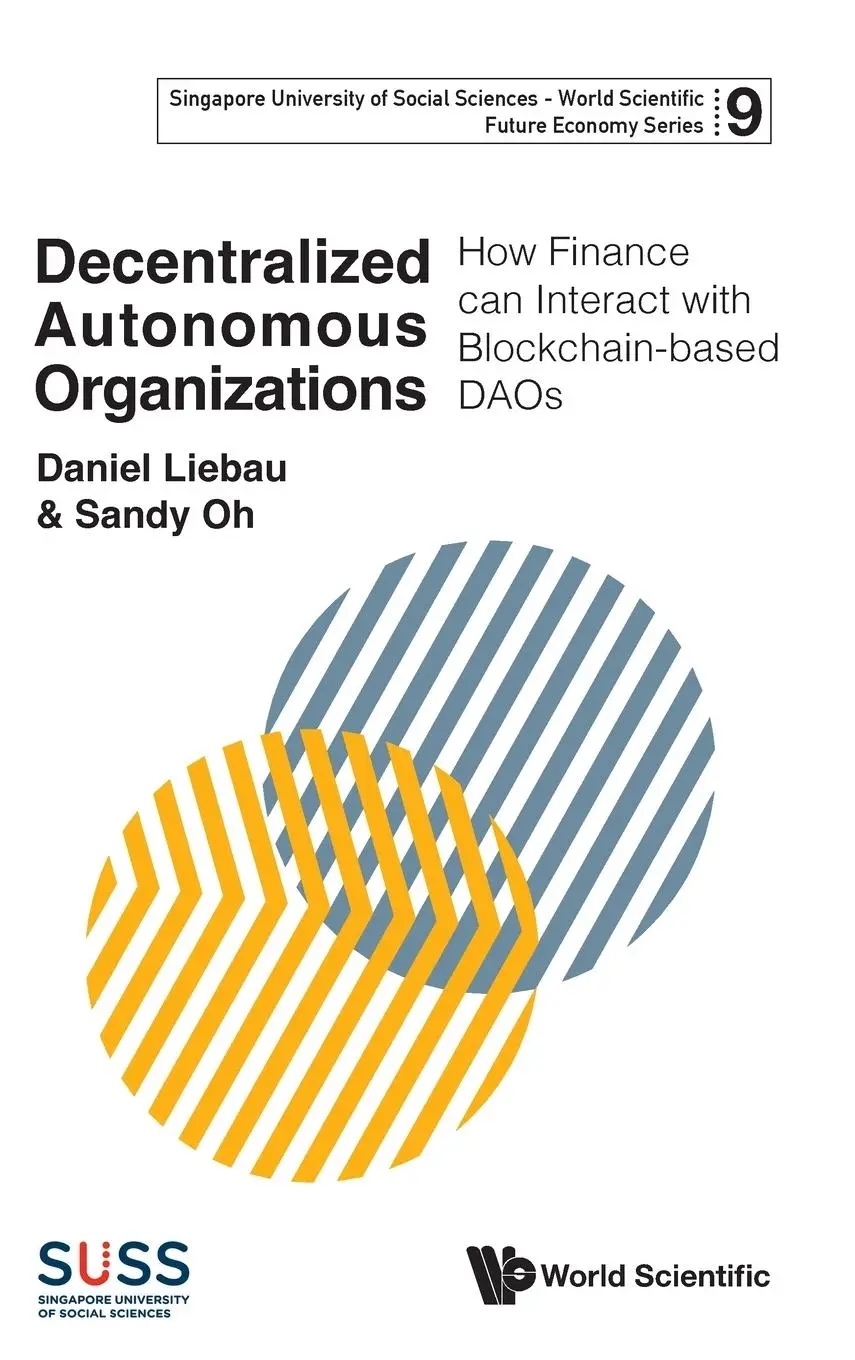 Cover: 9789811295782 | DECENTRALIZED AUTONOMOUS ORGANIZATIONS | Sandy Oh Daniel Liebau | Buch
