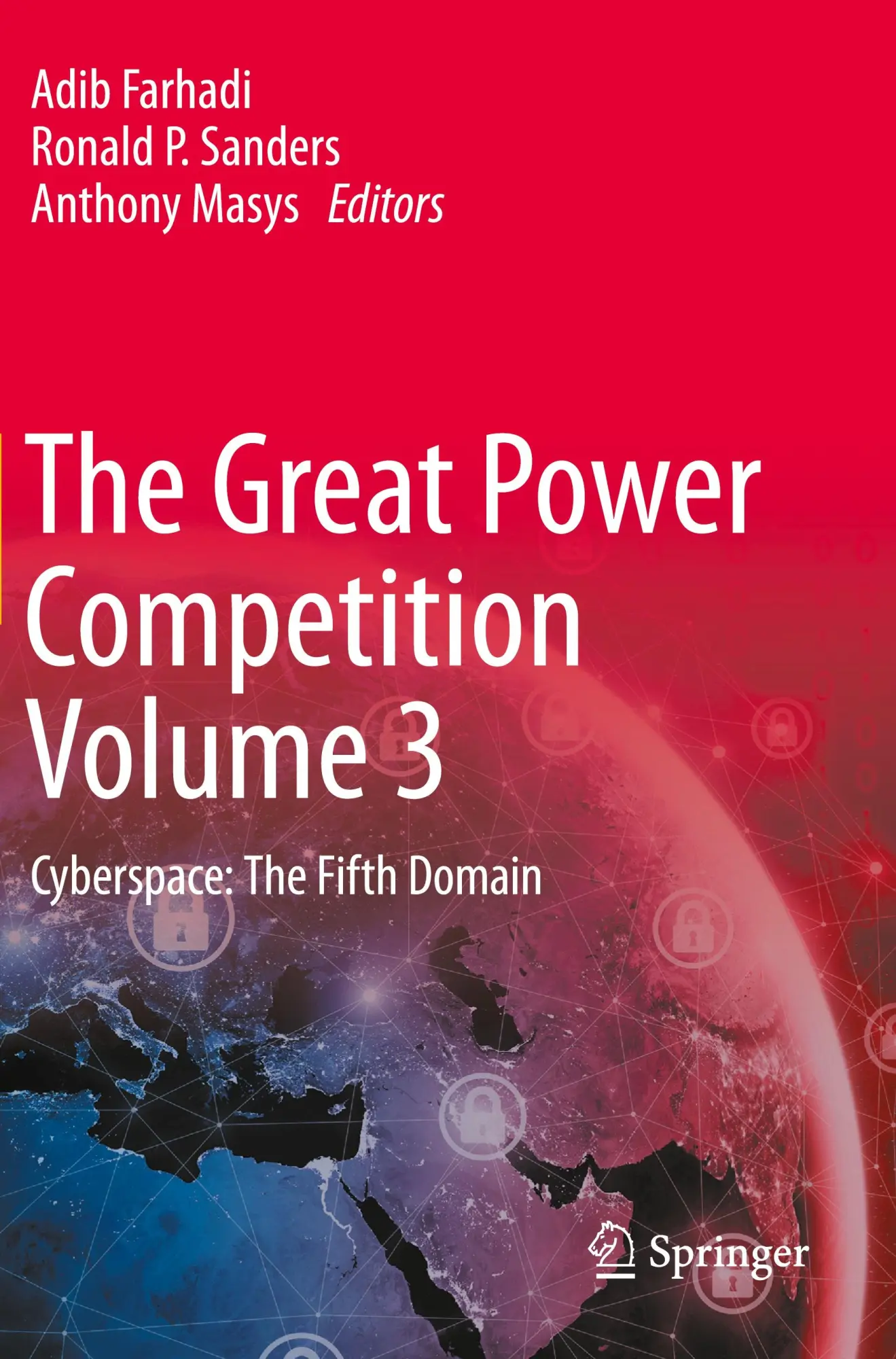 The Great Power Competition Volume 3: Cyberspace: The Fifth Domain (Great Power Competition, 3)