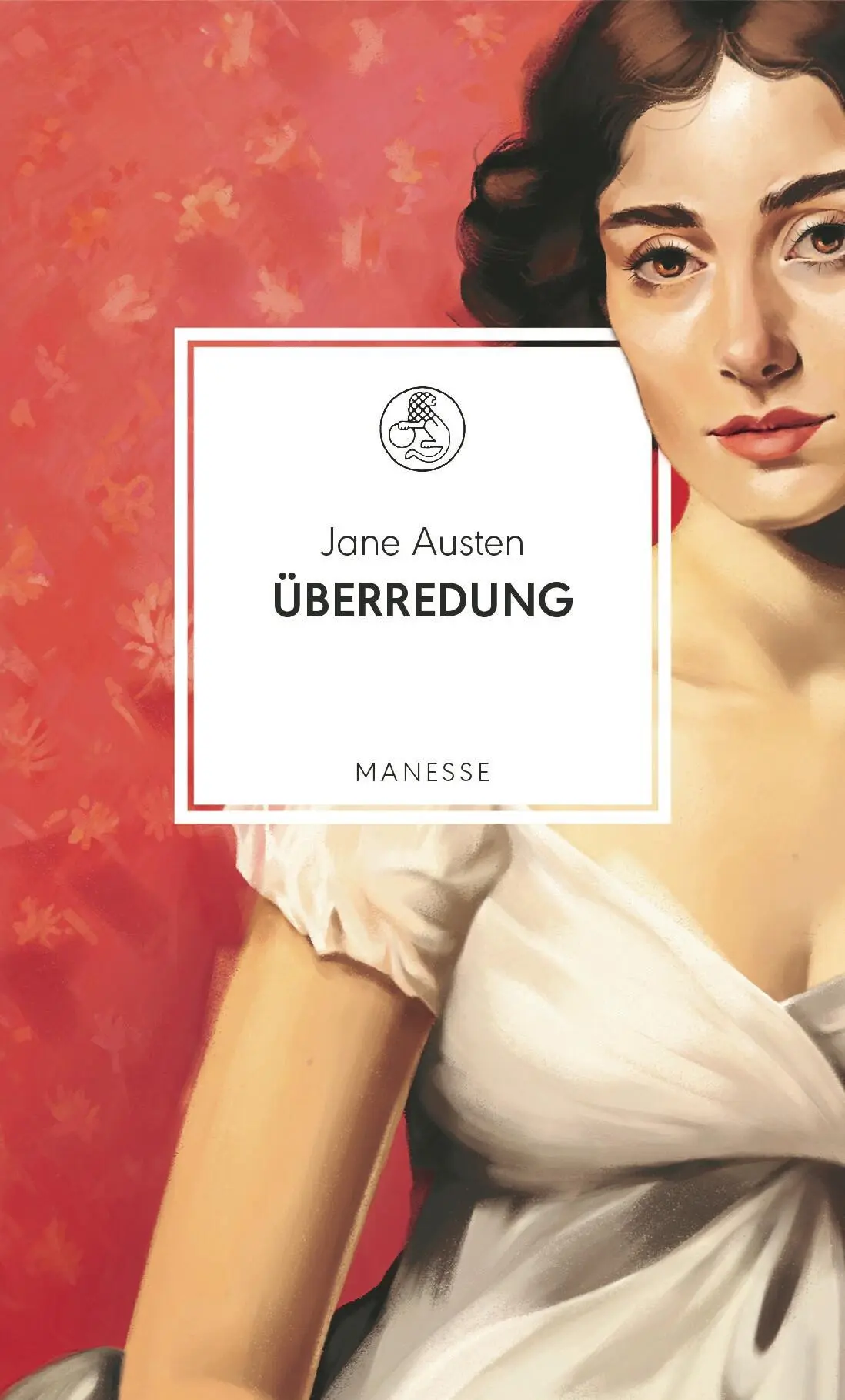 Cover: 9783717525882 | Überredung | Jane Austen | Buch | Manesse Bibliothek | 464 S. | 2025