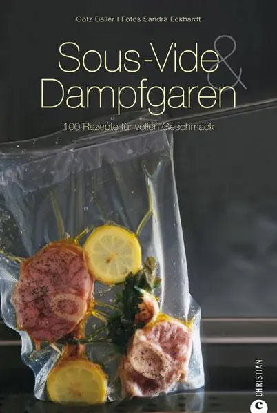 Cover: 9783862445882 | Sous-Vide &amp; Dampfgaren | 100 Rezepte für vollen Geschmack | Beller